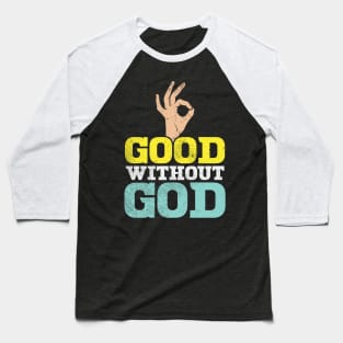 Good Without God Baseball T-Shirt